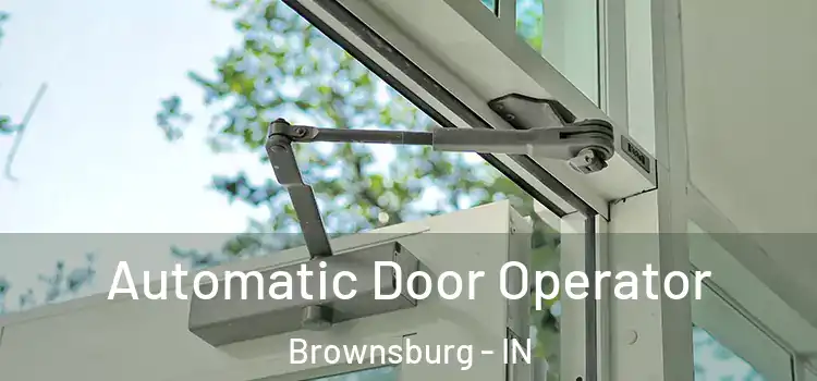 Automatic Door Operator Brownsburg - IN