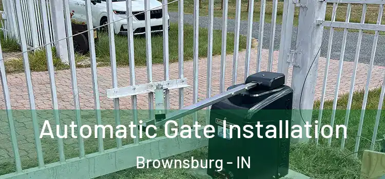 Automatic Gate Installation Brownsburg - IN