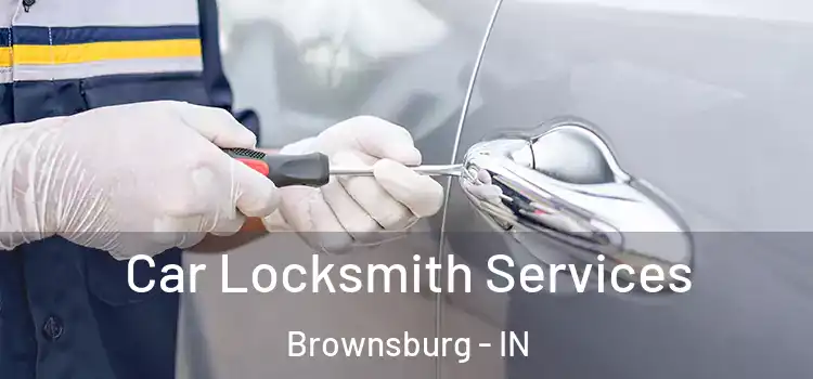  Car Locksmith Services Brownsburg - IN