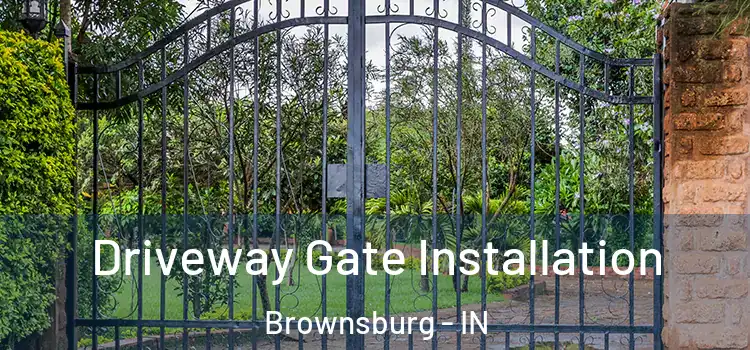 Driveway Gate Installation Brownsburg - IN