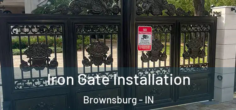 Iron Gate Installation Brownsburg - IN