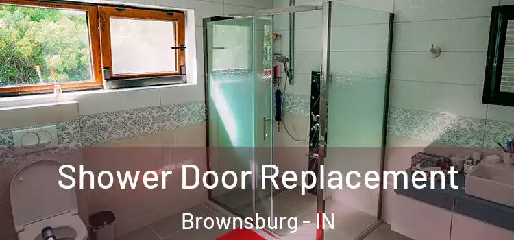 Shower Door Replacement Brownsburg - IN